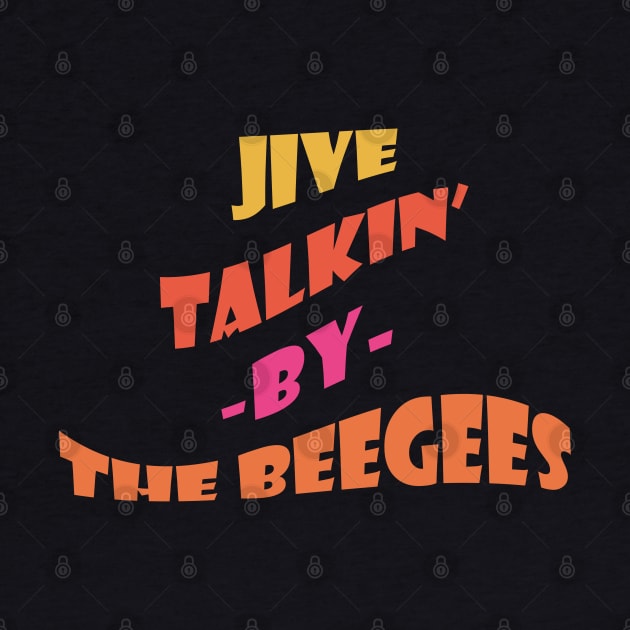 Jive Talkin' By The BeeGees by Maries Papier Bleu